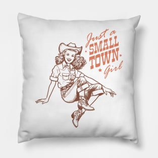 Just a small town girl Retro Country Western Cowboy Cowgirl Gift Pillow