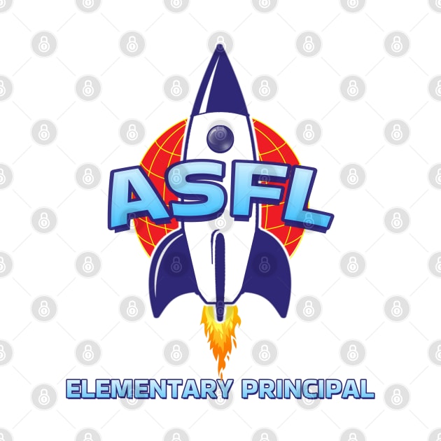 ASFL ELEMENTARY PRINICIPAL by Duds4Fun