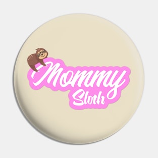 Mommy Sloth Pin