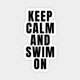 Keep Calm And Swim On Magnet