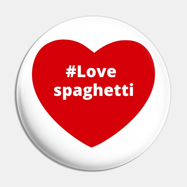 Love Spaghetti - Hashtag Heart Pin by support4love