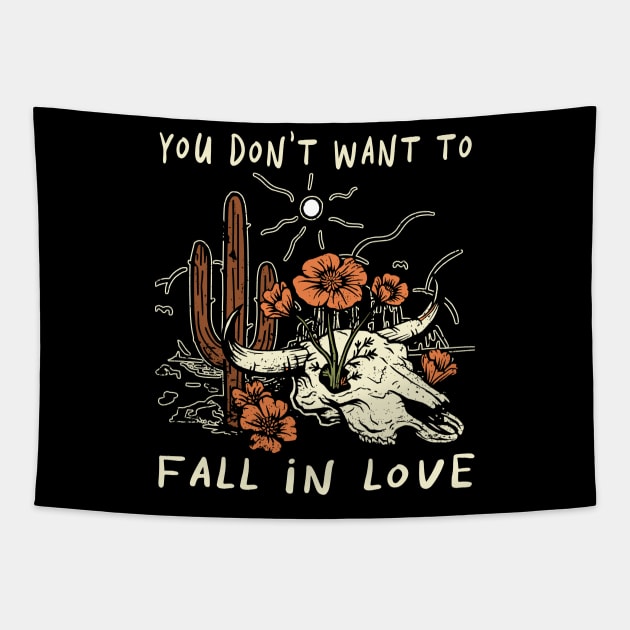 You Don't Want To Fall In Love Bull Quotes Cactus Flowers Tapestry by Chocolate Candies