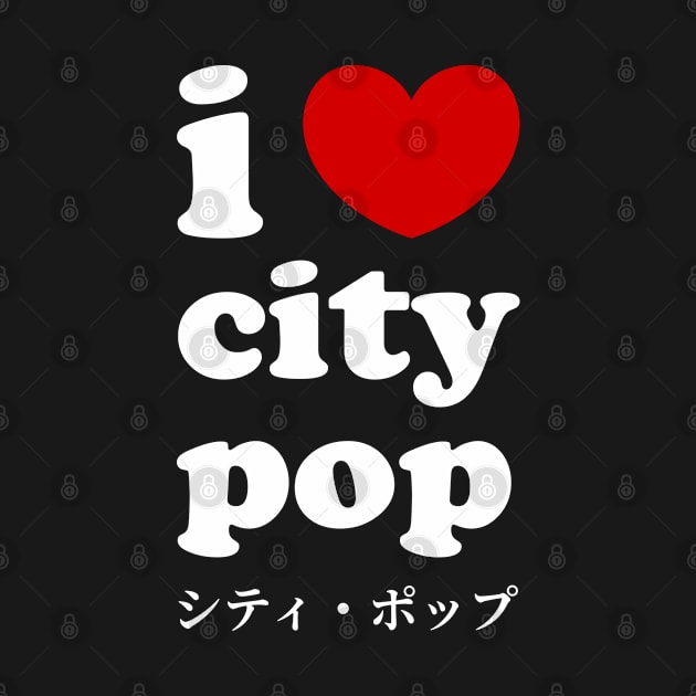 I Love City Pop, I Heart City Pop Cool Japanese Retro Vintage 70s 80s Music by Seaside Designs