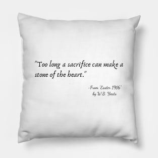 A Quote from "Easter 1916" by W.B. Yeats Pillow