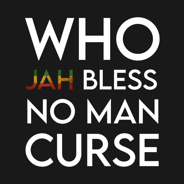 Who Jah Bless No Man Curse, Jamaica, Reggae by alzo