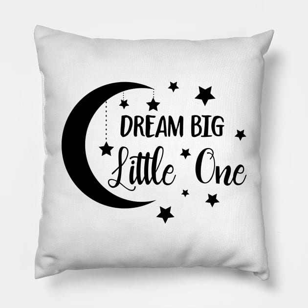 Dream Big Little One Pillow by unique_design76