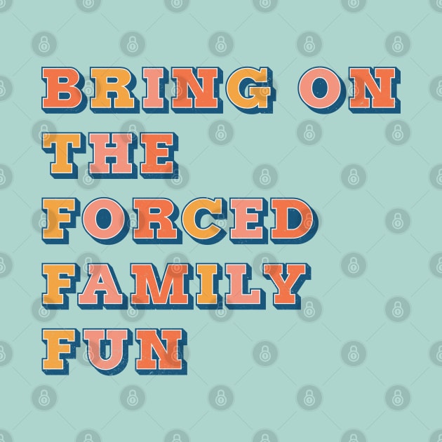 Bring On the Forced Family Fun in Retro Style by SharksOnShore