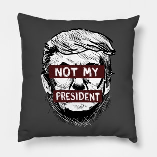 Not My President Pillow