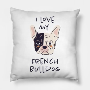 I Love My French Bulldog Pillow