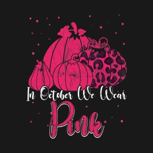 In October We Wear tee Pink Pumpkin Halloween Breast Cancer T-Shirt