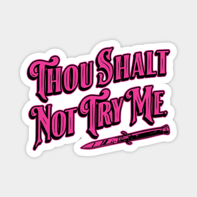 Thou Shalt Not Try Me-Pink Palette Magnet by SOURTOOF CREATIVE