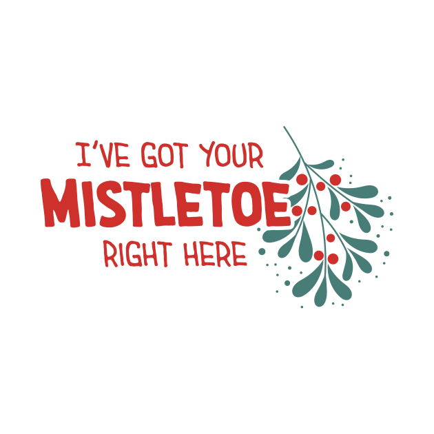 I've Got Your Mistletoe Right Here by burlybot