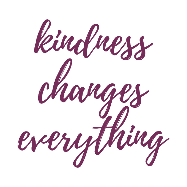 Kindness Changes Everything by ryanmcintire1232