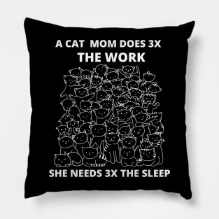 A Cat Mom Does 3X The Work She Need 3X The Sleep Pillow