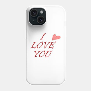 I love you t-shirt Phone Case