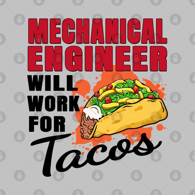 Mechanical Engineer Will Work For Tacos by jeric020290