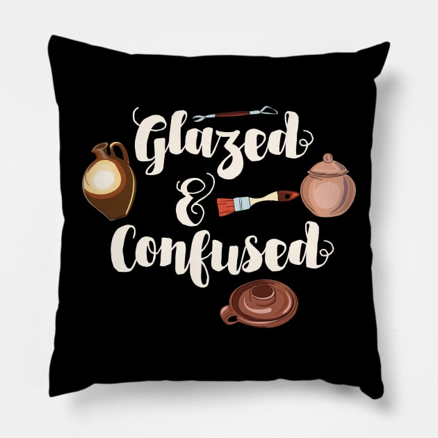 Pottery Funny " Glazed And Confused " Pillow by Design Seventytwo