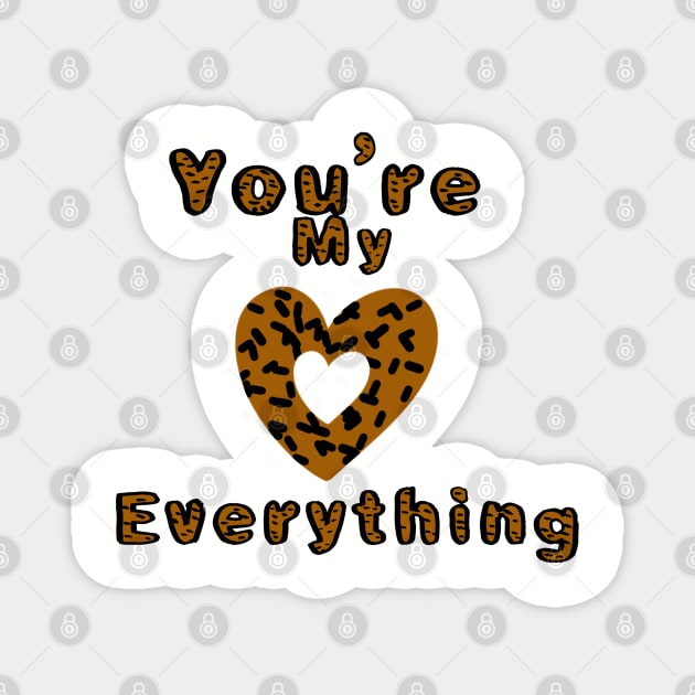 You’re My Everything Bagel Magnet by MidniteSnackTees