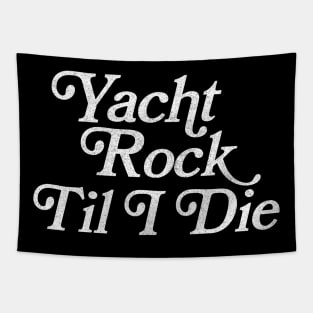 Yacht Rock Til I Die Tapestry