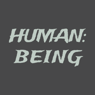 Human Being T-Shirt