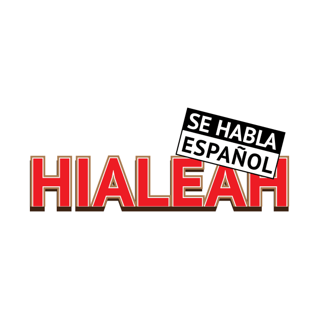 HIALEAH - SE HABLA ESPANOL by Estudio3e