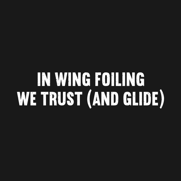 In Wing Foiling, We Trust by trendynoize