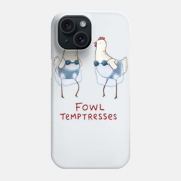 Fowl Temptreses Phone Case by Sophie Corrigan