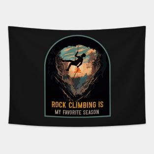 Rope climbing is my favorite season Rope climbing quote mountains adventure Tapestry