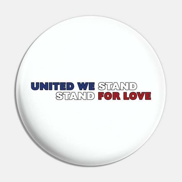 We Stand For Love Pin by jonmattingly1