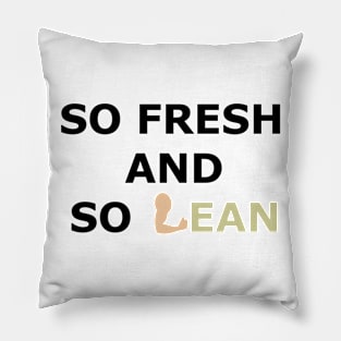 So Fresh So Lean Pillow