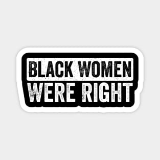 Black Women Were Right Magnet