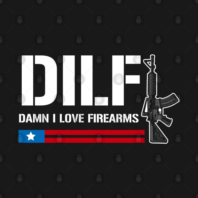 Damn I Love Firearms Gun American Flag DILF by Rosemat