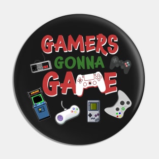 Gamers Gonna Game T-shirt Funny Video Game Shirt Pin