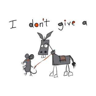 i dont give a , i don't give a rat's Ass ,donkey T-Shirt