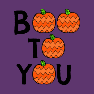 Boo To You T-Shirt