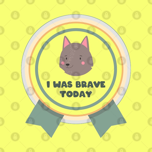 I Was Brave Today - Brave Young Patient Wolf Badge by caseofstyle