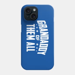 Grandaddy Of Them All Phone Case