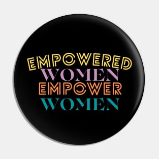 Empowered women empower women Pin