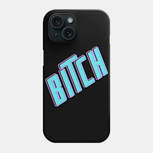 Btch Phone Case