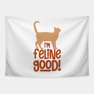 I'm feline Good - A purr-fect gift for a cat loving friend who is feeling good ! Tapestry