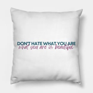 Don't hate what you are what you are is beautiful- warrior nun - ava silva and sister Beatrice, avatrice, netflix Pillow