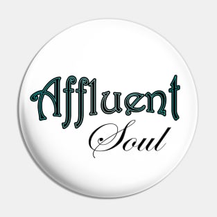 Affluent Soul Pin