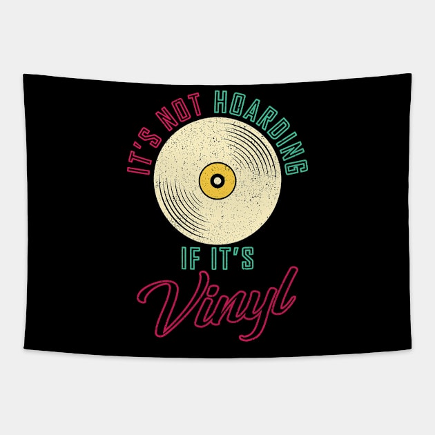 It's Not Hoarding If It's Vinyl Gift Tapestry by Delightful Designs