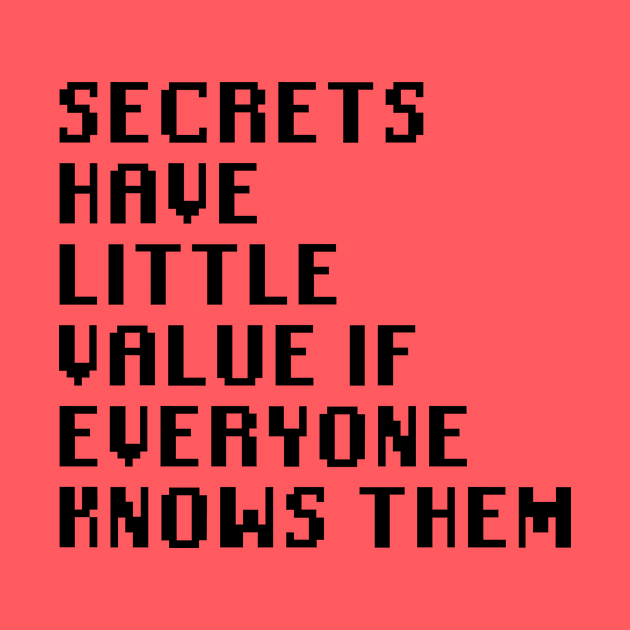 Secrets Have Little Value if Everyone Knows Them by Quality Products