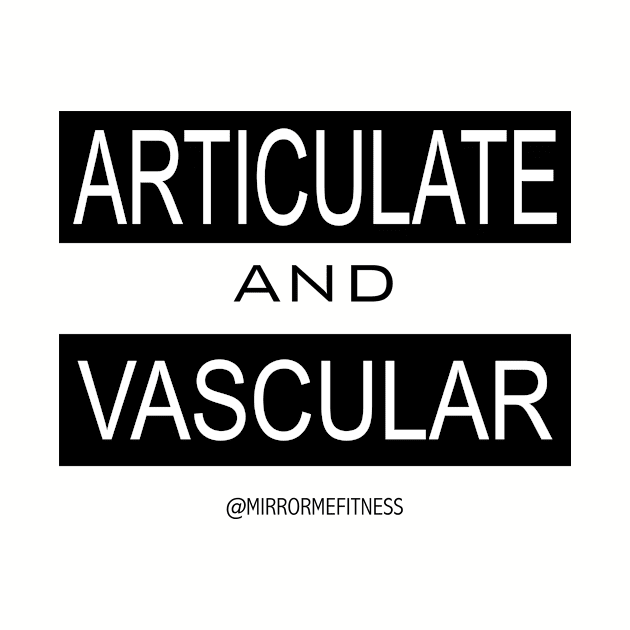 ARTICULATE + VASCULAR | Black Ink by MirrorMeFitness