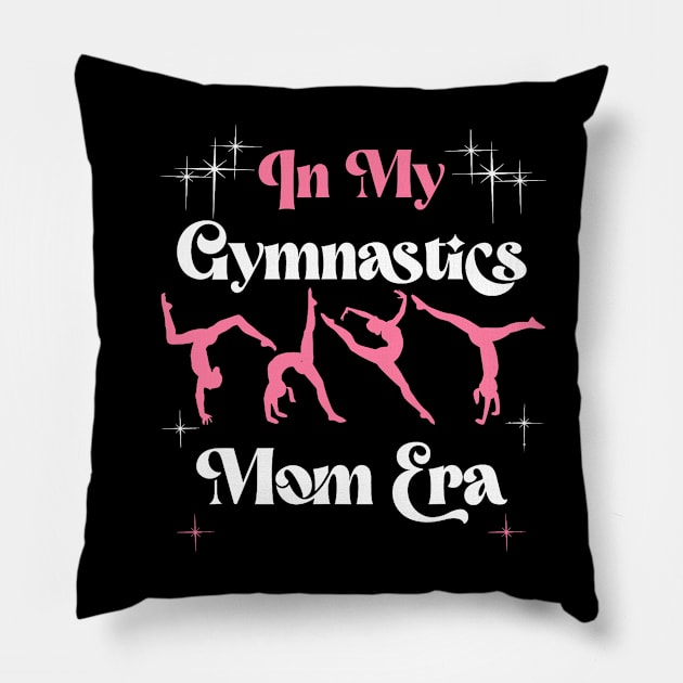 Funny Gymnast Lover Quote In My Gymnastics Mom Era Retro Pillow by jadolomadolo