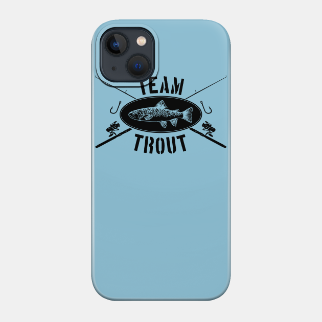 Team Trout (Black) - Fisherman - Phone Case