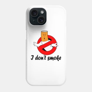 I don't smoke Phone Case