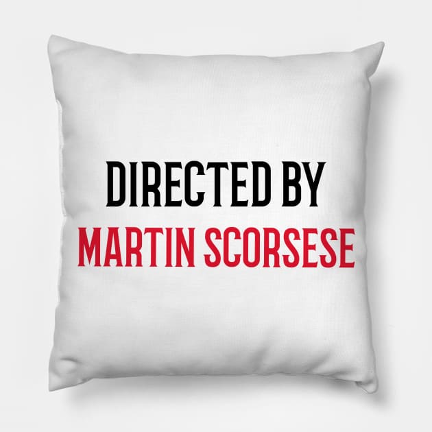 Directed By Martin Scorsese Pillow by JC's Fitness Co.