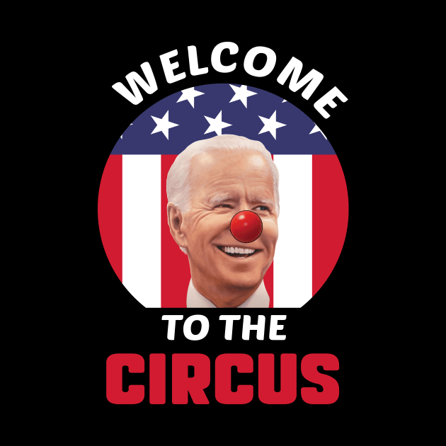 Welcome to the Circus Biden by Rosiengo